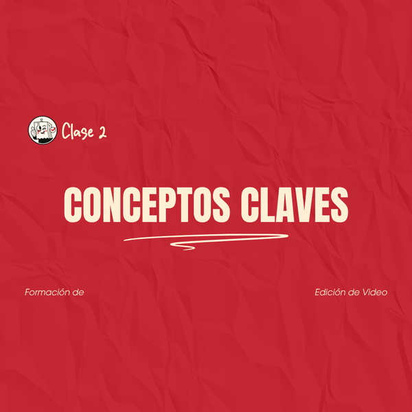 2.⁠ ⁠Conceptos clave antes de editar